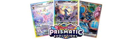 Prismatic Evolution Super-Premium Collection Early/Mid May Release